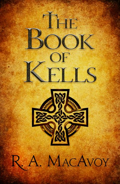 The Book of Kells by R. A. MacAvoy | Open Road Media